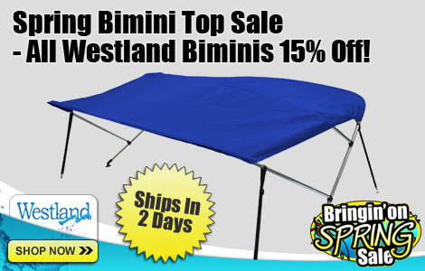 Spring Bimini Sale! 15% Off Westland Bimini Tops!